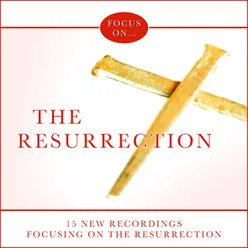 Focus on the Resurrection