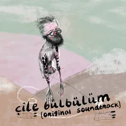 Çile Bülbülüm (Original Soundtrack)
