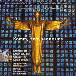 Komm, Herr, segne uns - Alte und neue Chorsätze zum evangelischen Gesangbuch