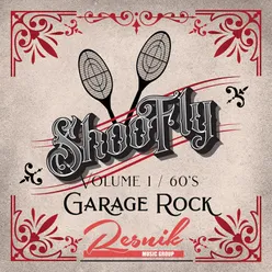 Shoo Fly Garage Rock of the 60's Vol. 1