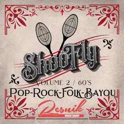 Shoo Fly Pop Rock & Folk from the Bayou Vol. 2