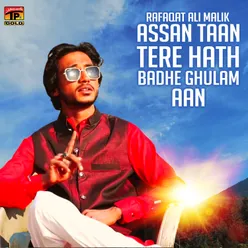 Assan Taan Tere Hath Badhe Ghulam Aan - Single