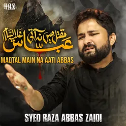 Maqtal Main Na Aati Abbas - Single