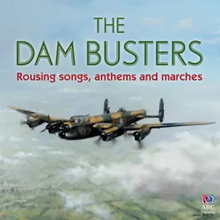 The Dam Busters - Rousing Songs, Anthems and Marches