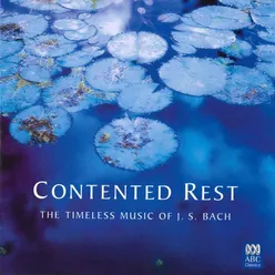 Contented Rest: The Timeless Music of J.S. Bach