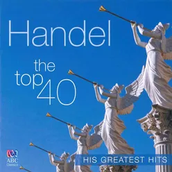 Handel: The Top 40 - His Greatest Hits