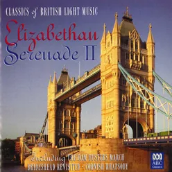Elizabethan Serenade II: Classics of British Light Music
