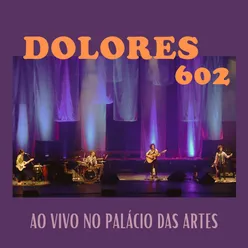 Dolores 602 Ao Vivo No Palácio Das Artes