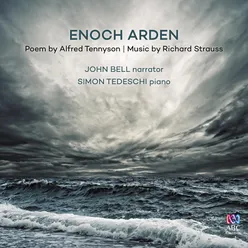 Enoch Arden, Op. 38, Trv.181 - Pt. 1: Prelude - Long Lines of Cliff