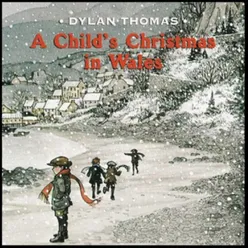 A Child's Christmas in Wales: One Christmas Was so Much Like Another -