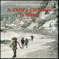 A Child's Christmas in Wales: Bring out the Tall Tales Now -