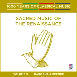 Sacred Music of the Renaissance (1000 Years of Classical Music, Vol. 3)