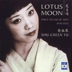 Lotus Moon - Chinese Folk and Art Songs, Opera Arias