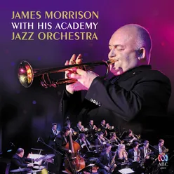 James Morrison with His Academy Jazz Orchestra