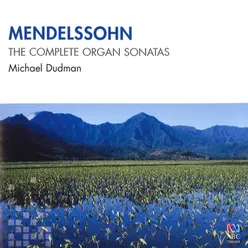 Mendelssohn: The Complete Organ Sonatas