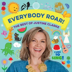 Everybody Roar! The Best of Justine Clarke