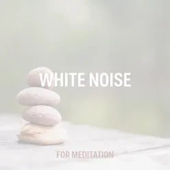 White Noise for Meditation