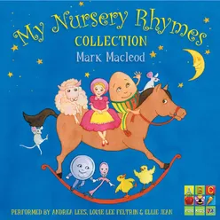 My Nursery Rhymes Collection: Compiled by Mark Macleod