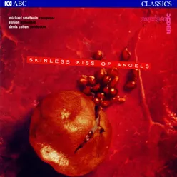 Skinless Kiss of Angels: Song III. I want