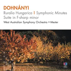 Dohnányi: Ruralia Hungarica - Symphonic Minutes - Suite in F-Sharp Minor