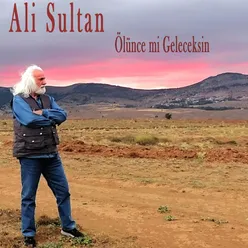 Ölünce mi Geleceksin