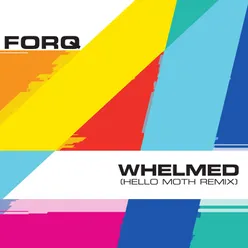Whelmed (Hello Moth Remix)