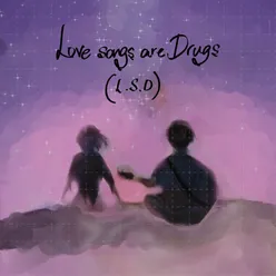 Love Songs Are Drugs (L.S.D)