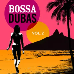 Bossa Dubas Vol. 2 - Ela Vai Pro Mar