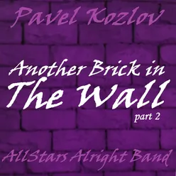 Another Brick in the Wall. Part.2