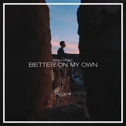 Better on My Own