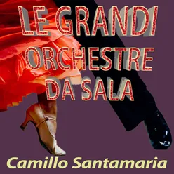 Le grandi orchestre da sala - Camillo Santamaria