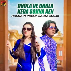 Dhola Ve Dhola Keda Sohna Aen - Single