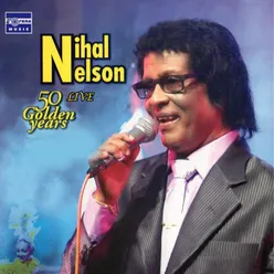 Nihal Nelson 50 Golden Years Live