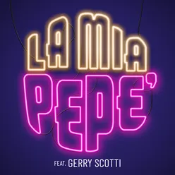 LA MIA PEPÈ (feat. Gerry Scotti)