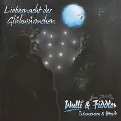 Wulli & Fiddler - Liebesnacht Der Glühwürmchen