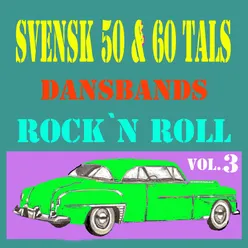 Svensk 50 och 60 tals dansbands Rock'n Roll. Vol. 3