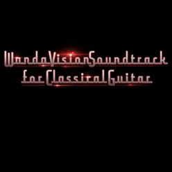 Wanda Vision Soundtrack for Classical Guitar