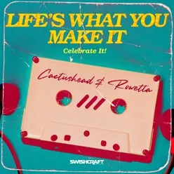 Life is What You Make It (Celebrate It) Single