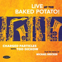 Live at the Baked Potato - Play the Music of Michael Brecker Live