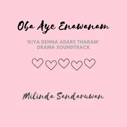 Oba Aye Enawanam (From "Kiya Denna Adare Tharam")