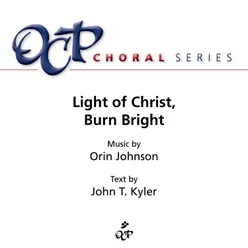 Light of Christ, Burn Bright