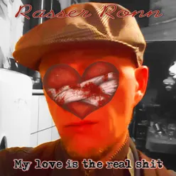 My Love is the Real Shit