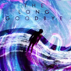 The Long Good Bye