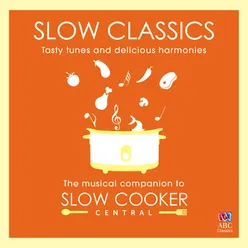 Slow Classics: The Musical Companion to Slow Cooker Central