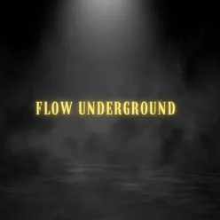 Flow Underground