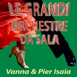 Le grandi orchestre da sala: Vanna e Pier Isaia
