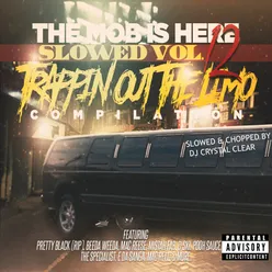 The Mob is Here Slowed Vol 12 - Trappin out the Limo (Chopped by DJ Crystal Clear)