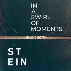 In a Swirl of Moments Radio Edit