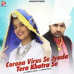 Corona Virus Se Jyada Tera Khatra Se - Single