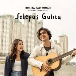 Selepas Gulita (Original Soundtrack from the Movie "Kukira Kau Rumah)
